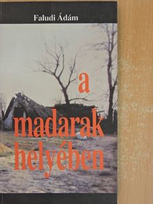 Faludi Ádám - A madarak helyében [antikvár]