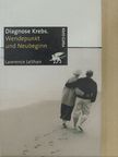 Lawrence LeShan - Diagnose Krebs. Wendepunkt und Neubeginn [antikvár]