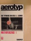 Heinz A. F. Schmidt - Aerotyp - Militärflugzeuge I. [antikvár]