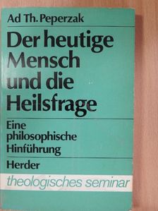 Ad Peperzak - Der heutige Mensch und die Heilsfrage [antikvár]