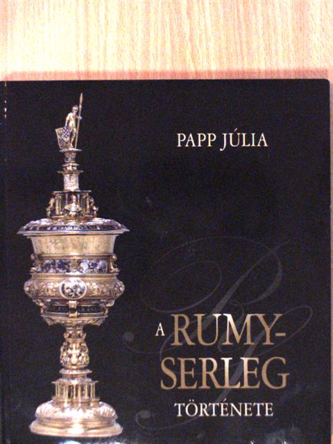 Papp Júlia - A Rumy-serleg története [antikvár]