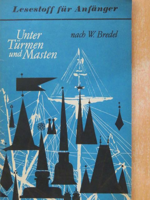 Willi Bredel - Unter Türmen und Masten [antikvár]
