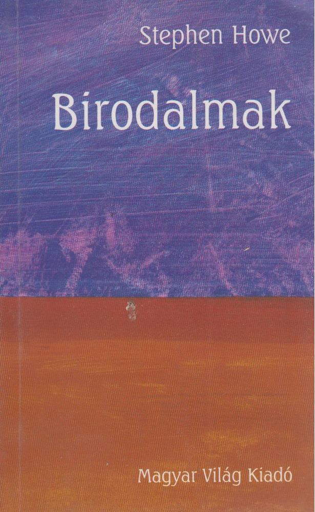HOWE, STEPHEN - Birodalmak [antikvár]