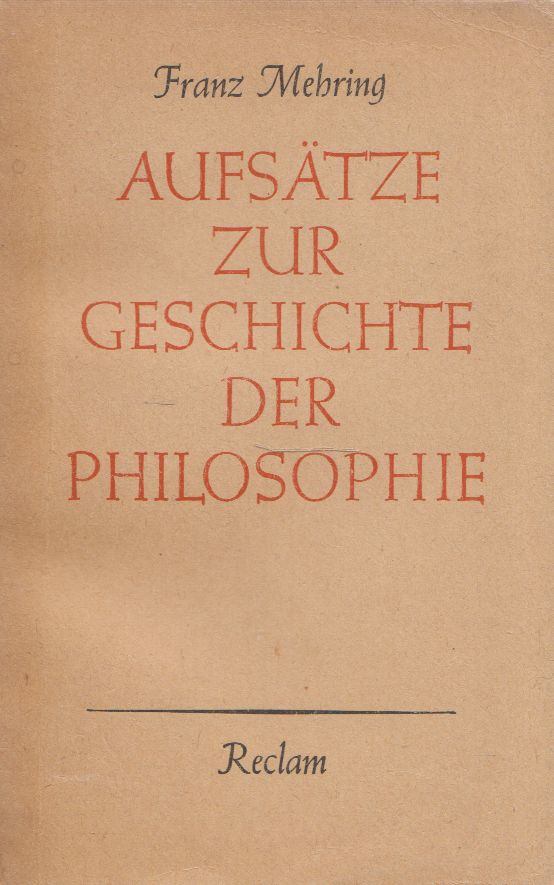 Mehring, Franz - Aufsätze zur Geschichte der Philosophie [antikvár]