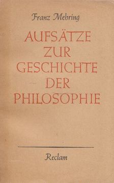 Mehring, Franz - Aufsätze zur Geschichte der Philosophie [antikvár]