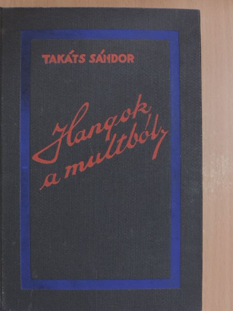 Takáts Sándor - Hangok a multból [antikvár]