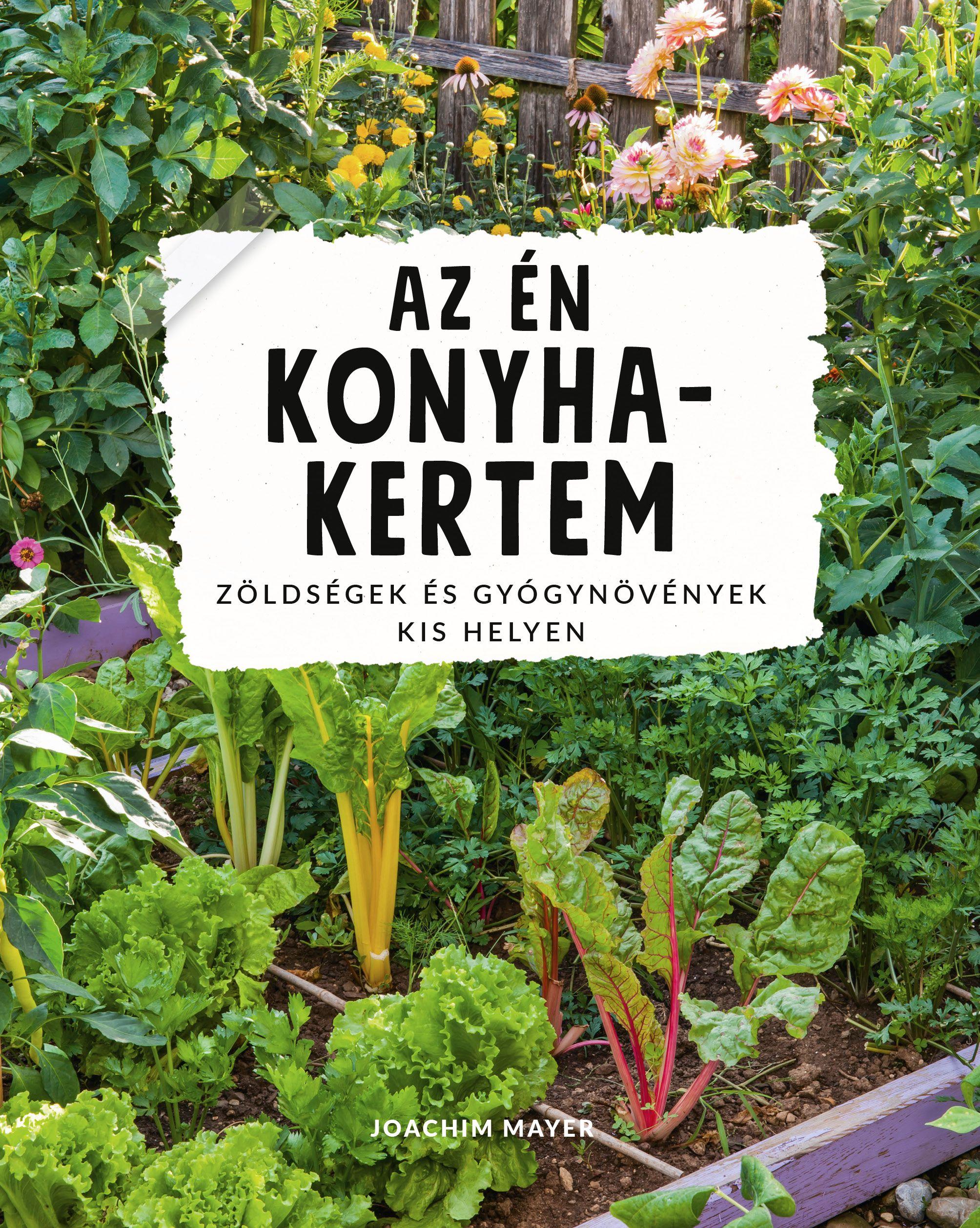 Joachim Mayer - Az én konyhakertem