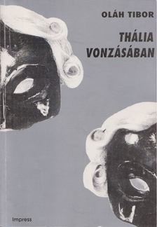 Oláh Tibor - Thália vonzásában [antikvár]