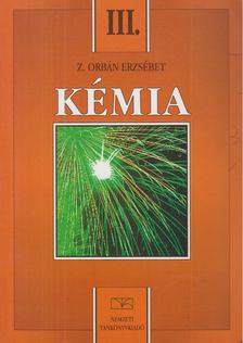 Z. Orbán Erzsébet - Kémia III. a 9. évfolyam számára [antikvár]