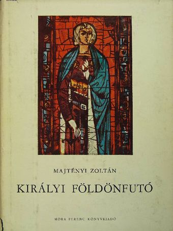 Majtényi Zoltán - Királyi földönfutó [antikvár]
