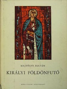Majtényi Zoltán - Királyi földönfutó [antikvár]
