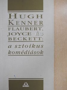 Gustave Flaubert - Flaubert, Joyce és Beckett: A sztoikus komédiások [antikvár]