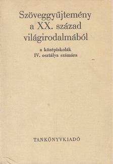 KÉRY LÁSZLÓ - Szöveggyűjtemény a XX. század világirodalmából a középiskolák IV. osztálya számára [antikvár]