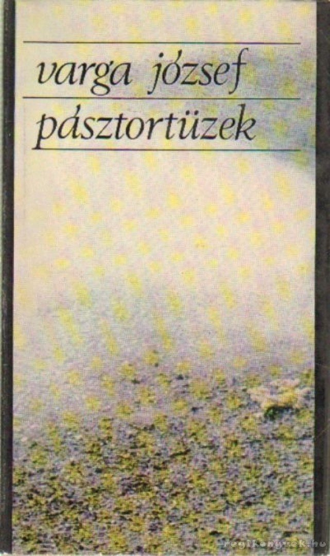 VARGA JÓZSEF - Pásztortüzek (dedikált) [antikvár]