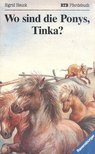 HEUCK, SIGRID - Wo sind die Ponys, Tinka? [antikvár]