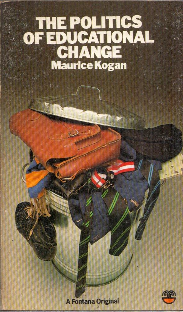 Maurice Kogan - The Politics of Educational Change [antikvár]