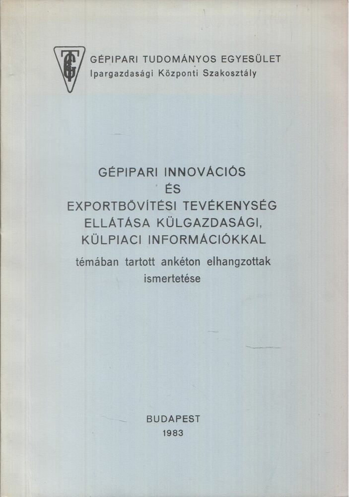 Kisfalvi Tibor - Gépipari innovációs és exportbővítési tevékenység ellátása külgazdasági, külpiaci információkkal [antikvár]