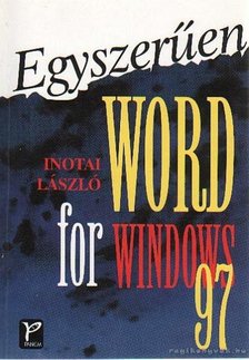 Inotai László - Egyszerűen Word for Windows 97 [antikvár]