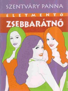 Szentváry Panna - Életmentő zsebbarátnő [antikvár]
