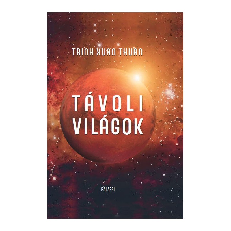 Trinh Xuan Thuan - Távoli világok
