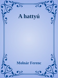 MOLNÁR FERENC - Hattyú [eKönyv: epub, mobi]