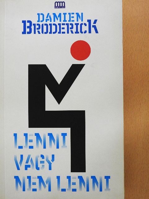 Damien Broderick - Lenni vagy nem lenni [antikvár]