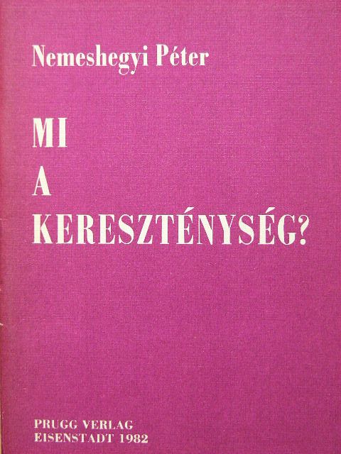 Nemeshegyi Péter - Mi a kereszténység? [antikvár]