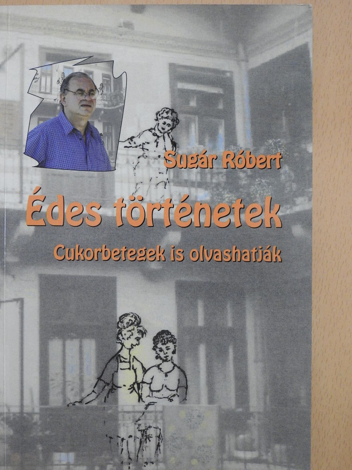 Sugár Róbert - Édes történetek (dedikált példány) [antikvár]