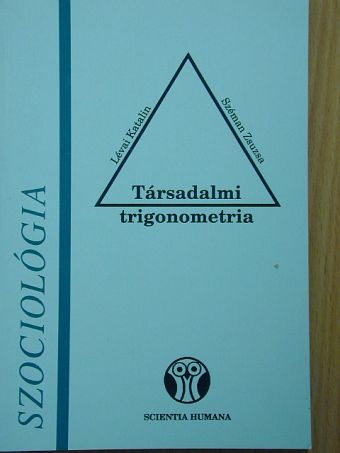 Lévai Katalin - Társadalmi trigonometria [antikvár]