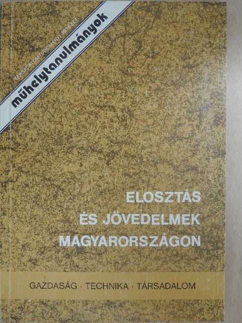 Falusné Szikra Katalin - Elosztás és jövedelmek Magyarországon [antikvár]