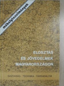 Falusné Szikra Katalin - Elosztás és jövedelmek Magyarországon [antikvár]