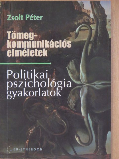Zsolt Péter - Tömegkommunikációs elméletek/Politikai pszichológia gyakorlatok [antikvár]