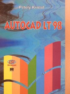 Dr. Pétery Kristóf - AutoCAD LT 98 [antikvár]