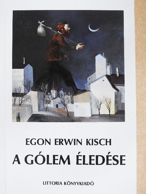 Egon Erwin Kisch - A Gólem éledése [antikvár]