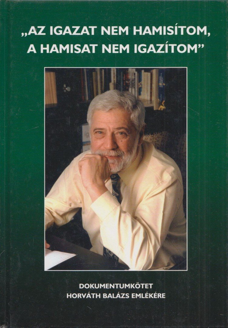 Fenyvesi Ottó - "Az igazat nem hamisítom, a hamisat nem igazítom" [antikvár]