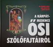 Dr. Werner János-Gaál Krisztián-Szabó Zoltán - A Kárpát-medence ősi szőlőfajtáiról