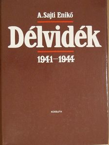 A. Sajti Enikő - Délvidék 1941-1944 [antikvár]