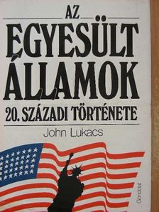 John Lukacs - Az Egyesült Államok 20. századi története [antikvár]