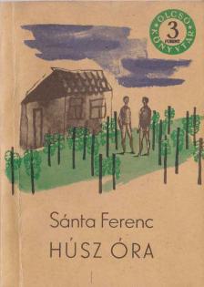 SÁNTA FERENC - Húsz óra [antikvár]