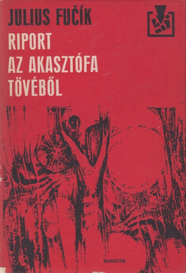 FUCIK,JULIUS - Riport az akasztófa tövéből [antikvár]