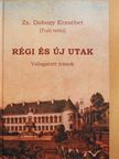 Zs. Dobozy Erzsébet - Régi és új utak (dedikált példány) [antikvár]