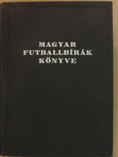 Ábrai Zsigmond - Magyar futballbírák könyve [antikvár]
