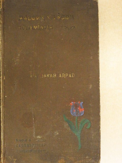 Jakab Árpád - Második világom [antikvár]