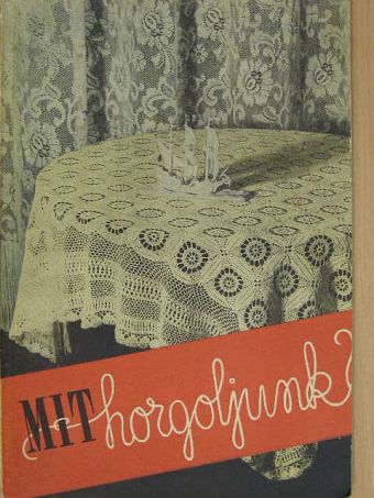 Mit horgoljunk? [antikvár]