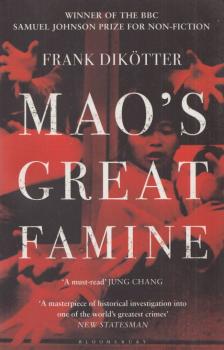 Frank Dikötter - Mao's Great Famine [antikvár]