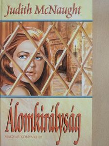 Judith McNaught - Álomkirályság [antikvár]