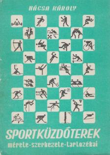 Nácsa Károly - Sportküzdőterek [antikvár]