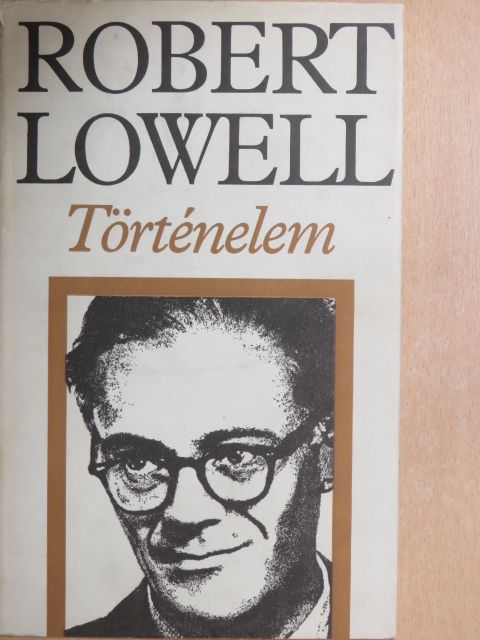 Robert Lowell - Történelem [antikvár]