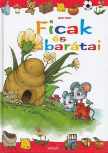Ondi Tibor - Ficak és barátai [antikvár]