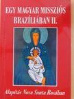 Magyar Szervác OSB - Egy magyar missziós Brazíliában II. [antikvár]